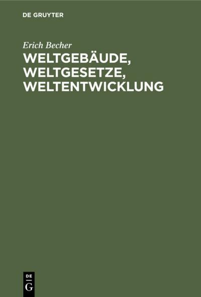 Weltgebäude, Weltgesetze, Weltentwicklung