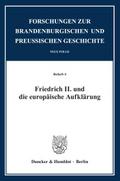 Friedrich II.und die europäische Aufklärung.