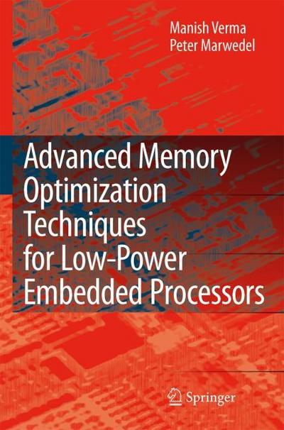 Advanced Memory Optimization Techniques for Low Power Embedded Processors