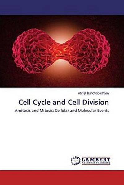 Cell Cycle and Cell Division