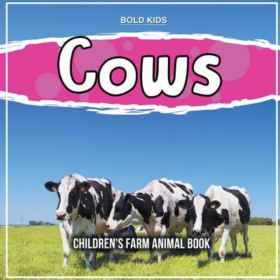 Cows: Children’s Farm Animal Book