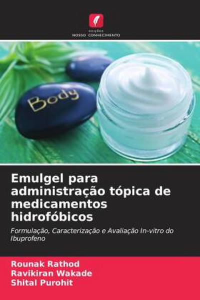 Emulgel para administração tópica de medicamentos hidrofóbicos