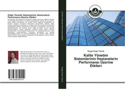 Kalite Yönetim Sistemlerinin Hastanelerin Performans¿ Üzerine Etkileri