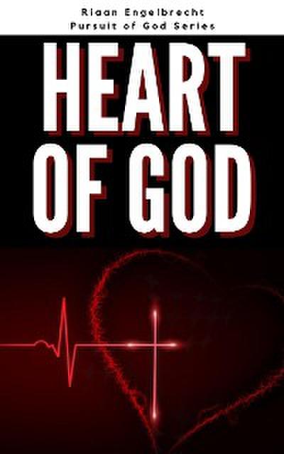 The Heart of God