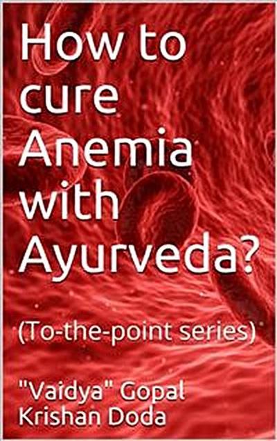 How to cure Anemia with Ayurveda?