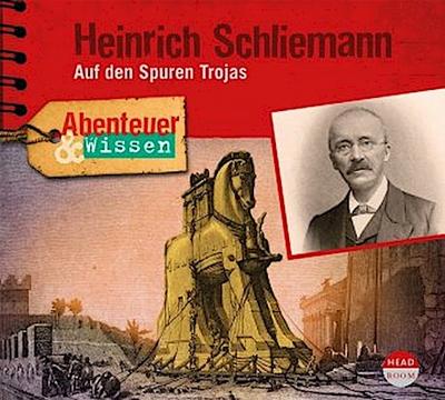 Abenteuer & Wissen: Heinrich Schliemann, 1 Audio-CD