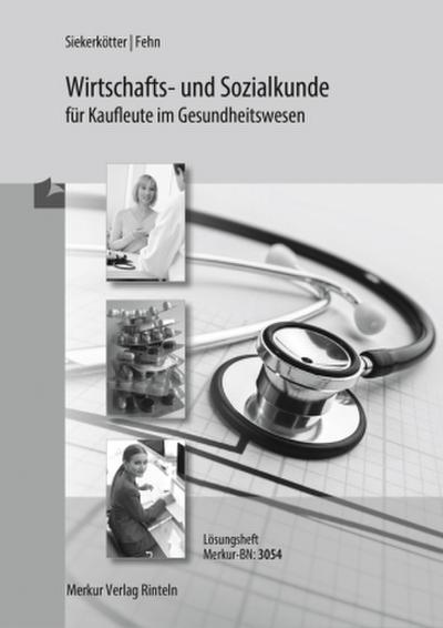 Wirtschafts- und Sozialkunde für Kaufleute im Gesundheitswesen - Lösungen