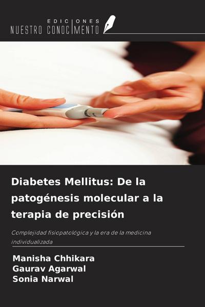 Diabetes Mellitus: De la patogénesis molecular a la terapia de precisión