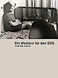 Günter Peter Straschek. Ein Western für den SDS