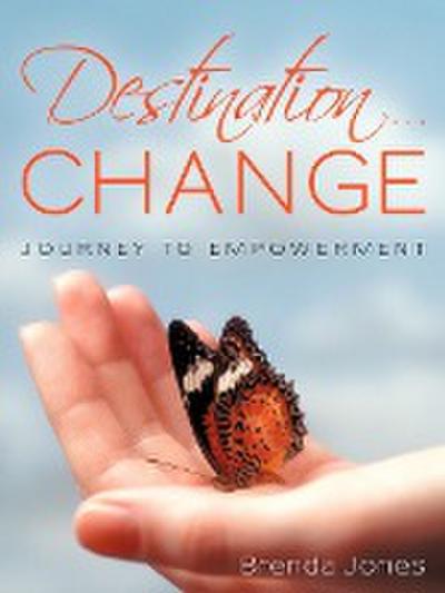 Destination ... CHANGE - Brenda Jones