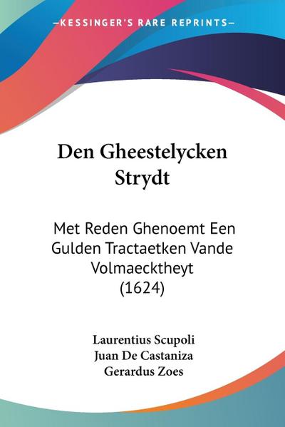 Den Gheestelycken Strydt