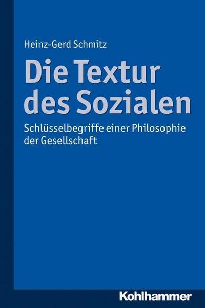 Die Textur des Sozialen: Schlüsselbegriffe einer Philosophie der Gesellschaft