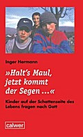 "Halt’s Maul, jetzt kommt der Segen…"