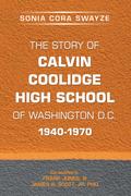 The Story of Calvin Coolidge High School of Washington D.C. 1940-1970