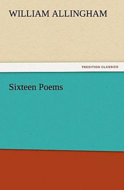 Sixteen Poems