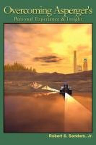 Overcoming Asperger’s: Personal Experience & Insight