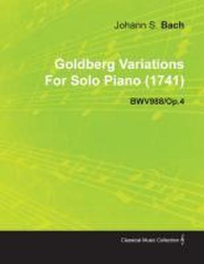 Goldberg Variations By J. S. Bach For Solo Piano (1741) BWV988/Op.4