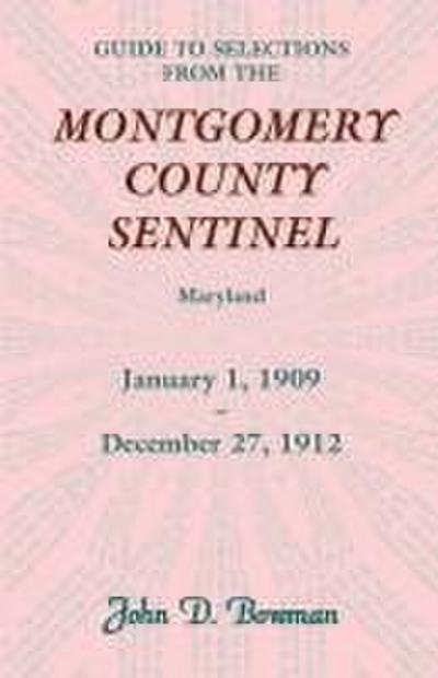 Guide to Selections from the Montgomery County Sentinel, Jan. 1 1909 - Dec. 27, 1912