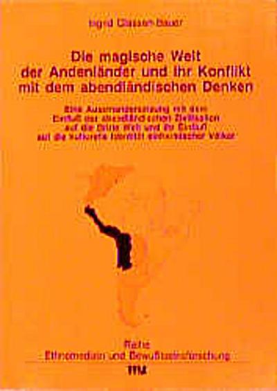 Die magische Welt der Andenländer und ihr Konflikt mit dem abendländischen Denken