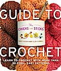 The Chicks with Sticks Guide to Crochet