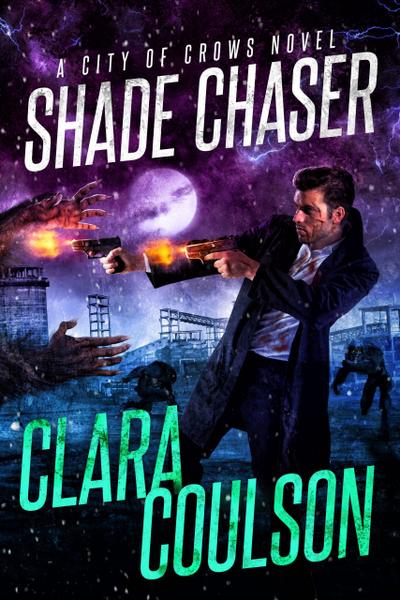 Shade Chaser (City of Crows, #2)
