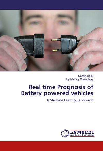 Real time Prognosis of Battery powered vehicles