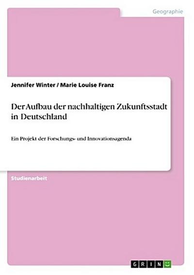 Der Aufbau der nachhaltigen Zukunftsstadt in Deutschland