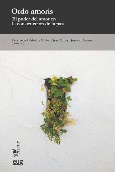 Ordo amoris : el poder del amor en la construcción de la paz