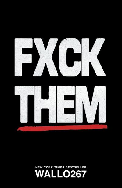 FXCK THEM