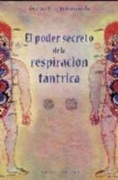 El poder secreto de la respiración tántrica - Swami Sivapriyananda