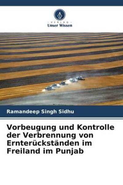 Vorbeugung und Kontrolle der Verbrennung von Ernterückständen im Freiland im Punjab