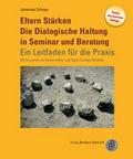 Eltern Stärken - Die Dialogische Haltung in Seminar und Beratung