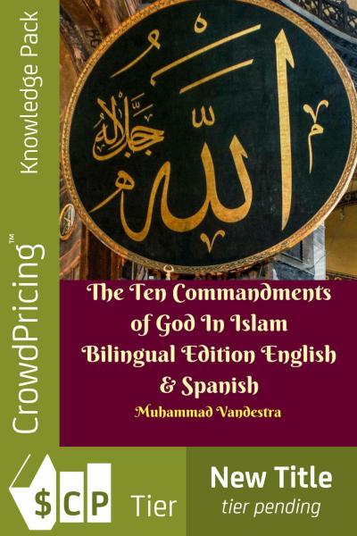 The Ten Commandments of God In Islam Bilingual Edition English & Spanish