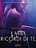 I miei ricordi di te - Breve racconto erotico