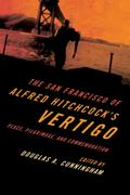 The San Francisco of Alfred Hitchcock’s Vertigo