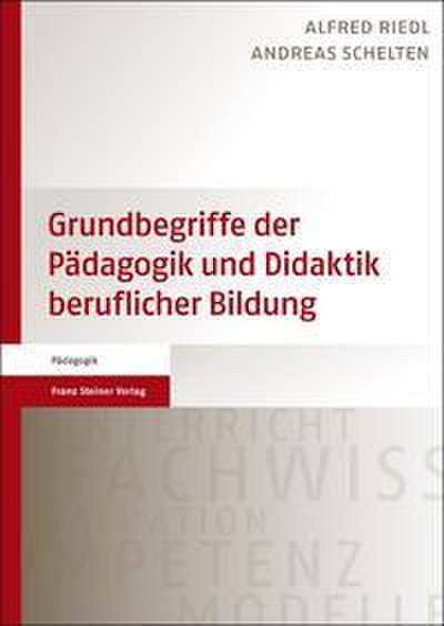 Grundbegriffe der Pädagogik und Didaktik beruflicher Bildung