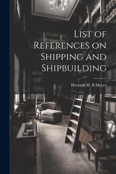 List of References on Shipping and Shipbuilding