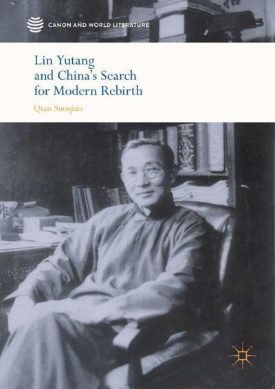 Lin Yutang and China¿s Search for Modern Rebirth