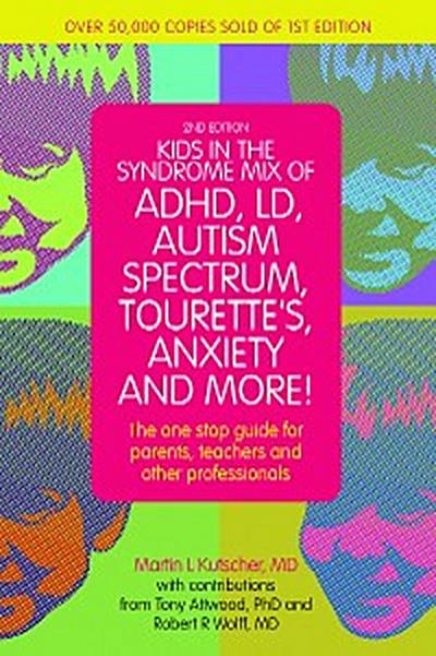 Kids in the Syndrome Mix of ADHD, LD, Autism Spectrum, Tourette’s, Anxiety, and More!