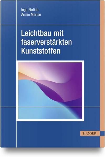 Leichtbau mit faserverstärkten Kunststoffen