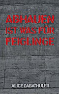 Abhauen ist was für Feiglinge