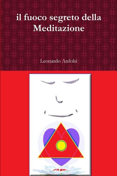 il fuoco segreto della Meditazione