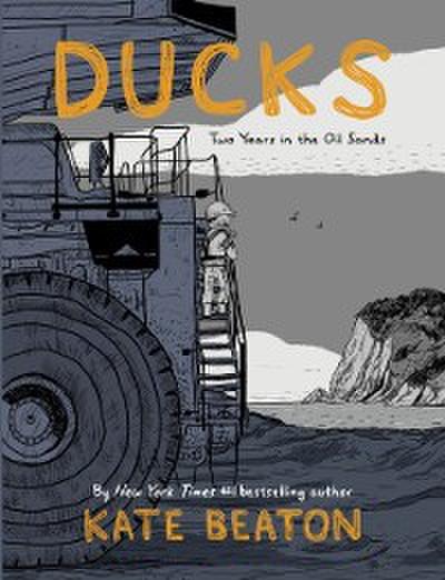 Ducks : Two Years in the Oil Sands: One of Barack Obama’s Favourite Books of 2022