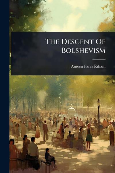 The Descent Of Bolshevism