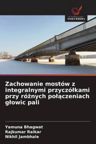 Zachowanie mostów z integralnymi przyczó¿kami przy ró¿nych po¿¿czeniach g¿owic pali