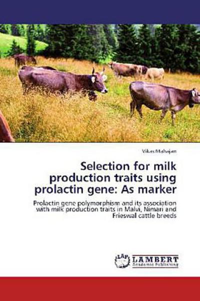 Selection for milk production traits using prolactin gene: As marker