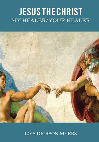 Jesus The Christ My Healer/Your Healer