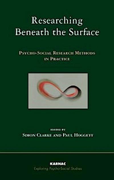 Researching Beneath the Surface : Psycho-Social Research Methods in Practice