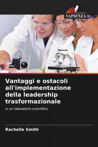 Vantaggi e ostacoli all’implementazione della leadership trasformazionale
