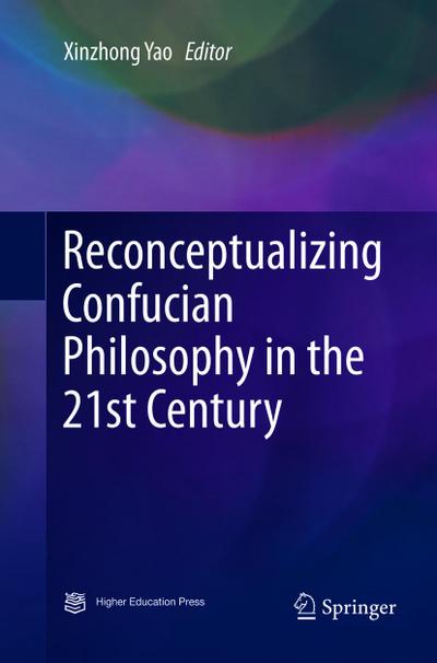 Reconceptualizing Confucian Philosophy in the 21st Century